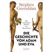 Die Geschichte von Adam und Eva, Greenblatt, Stephen, Siedler, Wolf Jobst, Verlag, EAN/ISBN-13: 9783827501981