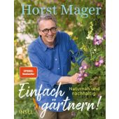 Einfach gärtnern! Naturnah und nachhaltig, Mager, Horst, Insel Verlag, EAN/ISBN-13: 9783458644170