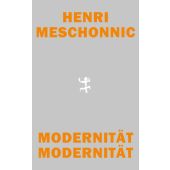 Modernität Modernität, Meschonnic, Henri, MSB Matthes & Seitz Berlin, EAN/ISBN-13: 9783751852555