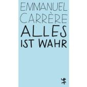 Alles ist wahr, Carrère, Emmanuel, MSB Matthes & Seitz Berlin, EAN/ISBN-13: 9783751845069