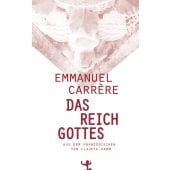 Das Reich Gottes, Carrère, Emmanuel, MSB Matthes & Seitz Berlin, EAN/ISBN-13: 9783957572264