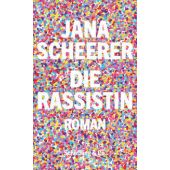 Die Rassistin, Scheerer, Jana, Schöffling & Co. Verlagsbuchhandlung, EAN/ISBN-13: 9783895613531