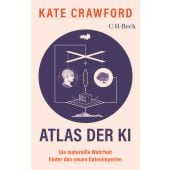 Atlas der KI, Crawford, Kate, C. H. BECK Verlag GmbH & Co.KG, EAN/ISBN-13: 9783406837678