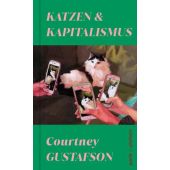 Katzen und Kapitalismus, Gustafson, Courtney, park x ullstein, EAN/ISBN-13: 9783988160072