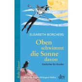 Oben schwimmt die Sonne davon, Borchers, Elisabeth, dtv Verlagsgesellschaft mbH & Co. KG, EAN/ISBN-13: 9783423640565