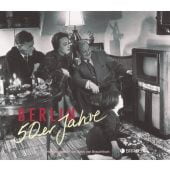 Berlin. 1950er Jahre, Edition Braus Berlin GmbH, EAN/ISBN-13: 9783862282265