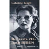Der erste Zug nach Berlin, Tergit, Gabriele, Schöffling & Co. Verlagsbuchhandlung, EAN/ISBN-13: 9783895614750