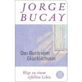 Das Buch vom Glücklichsein, Bucay, Jorge, Fischer, S. Verlag GmbH, EAN/ISBN-13: 9783596523535