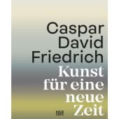 Caspar David Friedrich, Hatje Cantz Verlag GmbH & Co. KG, EAN/ISBN-13: 9783775756044