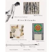 Five Friends. John Cage - Merce Cunningham - Jasper Johns - Robert Rauschenberg - Cy Twombly, EAN/ISBN-13: 9783829610438