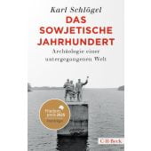 Das sowjetische Jahrhundert, Schlögel, Karl, C. H. BECK Verlag GmbH & Co.KG, EAN/ISBN-13: 9783406843556