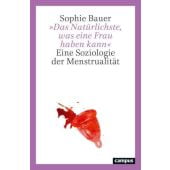 'Das Natürlichste, was eine Frau haben kann', Bauer, Sophie, Campus Verlag, EAN/ISBN-13: 9783593521503