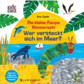 Die kleine Raupe Nimmersatt - Wer versteckt sich im Meer?, Carle, Eric, EAN/ISBN-13: 9783836961967