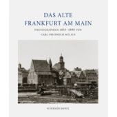 Das alte Frankfurt, Schirmer/Mosel Verlag GmbH, EAN/ISBN-13: 9783829610322