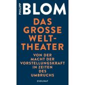 Das große Welttheater, Blom, Philipp, Zsolnay Verlag Wien, EAN/ISBN-13: 9783552059801