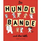 Die Hundebande und ihre Welt, de Monfreid, Dorothée, Reprodukt Dirk Rehm, EAN/ISBN-13: 9783956404108