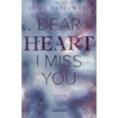 Dear Heart I Miss You, Greenwood, Eliah, Carlsen Verlag GmbH, EAN/ISBN-13: 9783551585486