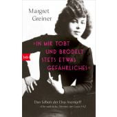 'In mir tobt und brodelt stets etwas Gefährliches', Greiner, Margret, btb Verlag, EAN/ISBN-13: 9783442762729