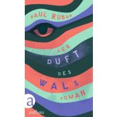 Der Duft des Wals, Ruban, Paul, Aufbau Verlag GmbH & Co. KG, EAN/ISBN-13: 9783351042530