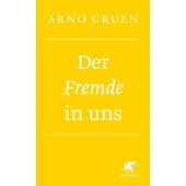 Der Fremde in uns, Gruen, Arno, Klett-Cotta, EAN/ISBN-13: 9783608986815