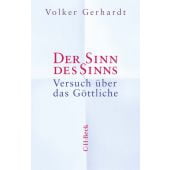 Der Sinn des Sinns, Gerhardt, Volker, Verlag C. H. BECK oHG, EAN/ISBN-13: 9783406784613