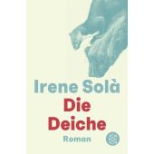 Die Deiche, Solà, Irene, Fischer, S. Verlag GmbH, EAN/ISBN-13: 9783596720255