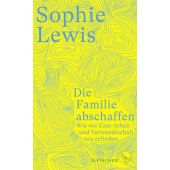 Die Familie abschaffen, Lewis, Sophie, Fischer, S. Verlag GmbH, EAN/ISBN-13: 9783103975048