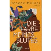 Die Farbe meines Blutes, Millner, Denene, Goldmann Verlag, EAN/ISBN-13: 9783442316410