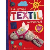 Die große Textilwerkstatt, Lohf, Sabine, Gerstenberg Verlag GmbH & Co.KG, EAN/ISBN-13: 9783836960069