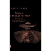 Gegen die moderne Welt, Sedgwick, Mark J, MSB Matthes & Seitz Berlin, EAN/ISBN-13: 9783957575203