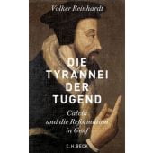 Die Tyrannei der Tugend, Reinhardt, Volker, Verlag C. H. BECK oHG, EAN/ISBN-13: 9783406708220