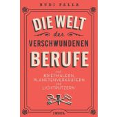 Die Welt der verschwundenen Berufe, Palla, Rudi, Insel Verlag, EAN/ISBN-13: 9783458363446