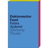 Doktormutter Faust, Aydemir, Fatma, Suhrkamp, EAN/ISBN-13: 9783518432099