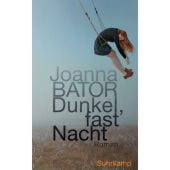 Dunkel, fast Nacht, Bator, Joanna, Suhrkamp, EAN/ISBN-13: 9783518471197