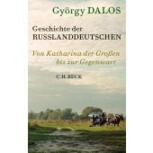 Geschichte der Russlanddeutschen, Dalos, György, Verlag C. H. BECK oHG, EAN/ISBN-13: 9783406818516