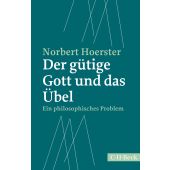 Der gütige Gott und das Übel, Hoerster, Norbert, Verlag C. H. BECK oHG, EAN/ISBN-13: 9783406705670