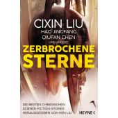 Zerbrochene Sterne, Liu, Cixin/Jingfang, Hao/Chen, Qiufan, Heyne, Wilhelm Verlag, EAN/ISBN-13: 9783453320581