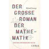 Der große Roman der Mathematik, Launay, Mickaël, Verlag C. H. BECK oHG, EAN/ISBN-13: 9783406819650