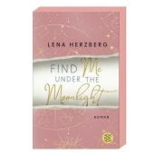 Find Me Under The Moonlight, Herzberg, Lena, Fischer, S. Verlag GmbH, EAN/ISBN-13: 9783596708857