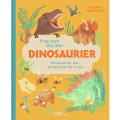 Frag mich was über ... Dinosaurier, Rae, Nate, Die Gestalten Verlag GmbH & Co.KG, EAN/ISBN-13: 9783967047547