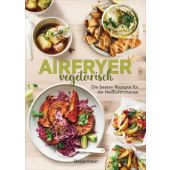 Airfryer vegetarisch - Die besten Rezepte für die Heißluftfritteuse, EAN/ISBN-13: 9783809451846
