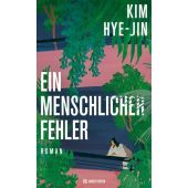 Ein menschlicher Fehler, Kim, Hye-jin, Hanser Berlin, EAN/ISBN-13: 9783446279186