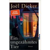 Ein ungezähmtes Tier, Dicker, Joël, Piper Verlag, EAN/ISBN-13: 9783492073448