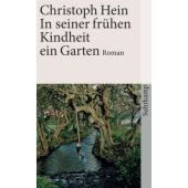 In seiner frühen Kindheit ein Garten, Hein, Christoph, Suhrkamp, EAN/ISBN-13: 9783518457733