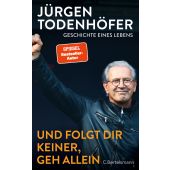 Und folgt Dir keiner, geh allein, Todenhöfer, Jürgen, Bertelsmann, C. Verlag, EAN/ISBN-13: 9783570105481