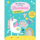 Mein Malbuch mit bunten Glitzersteinen. Einhörner (Mit über 1.000 Glitzersteinen), Arena Verlag, EAN/ISBN-13: 9783401720333