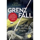 Grenzfall - Der Tod in ihren Augen, Schneider, Anna, Fischer TOR, EAN/ISBN-13: 9783596700509