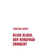 Klick, Klack, der Bergfrau erwacht, Soppa, Josefine, Verbrecher Verlag GmbH, EAN/ISBN-13: 9783957326287