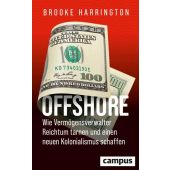 Offshore - Wie Vermögensverwalter Reichtum tarnen und einen neuen Kolonialismus schaffen, EAN/ISBN-13: 9783593519128