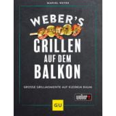 Weber's Grillen auf dem Balkon, Weyer, Manuel, Gräfe und Unzer, EAN/ISBN-13: 9783833889769